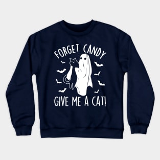 Funny Ghost Black Cat Forget Candy Give Me A Cat Halloween Crewneck Sweatshirt